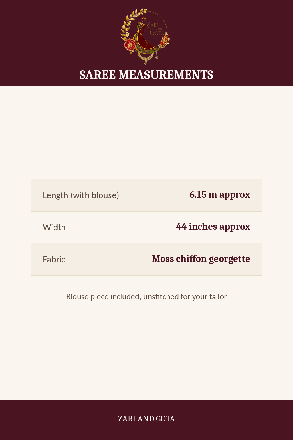 Zari and Gota size guide: saree length 6.15 metres with blouse, width 44 inches, moss chiffon georgette